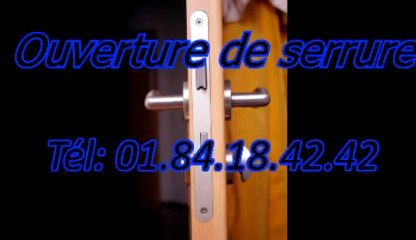 Ouverture de serrure Tél: 01.84.18.42.42