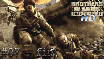 brothers in arms road to hill 30 - partie 7 - fin du jeux - pc