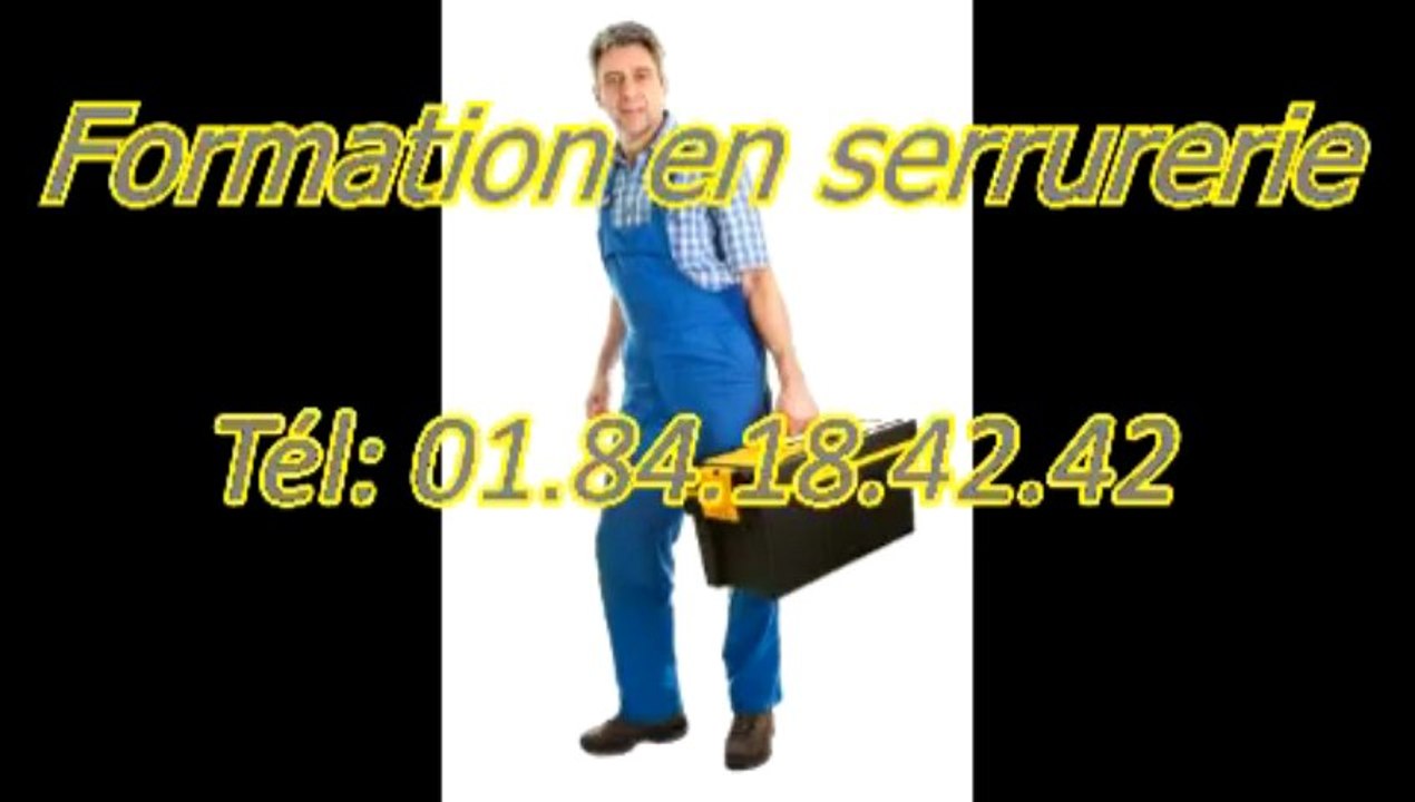 Formation en serrurerie Tél: 01.84.18.42.42