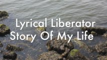 Lyrical Liberator (Story Of My Life)