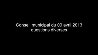 Conseil municipal questions diverses  09-04-2013