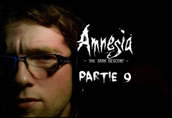 [Périple Découverte] Amnesia The Dark Descent - 09