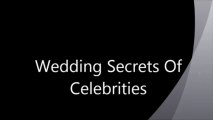 Wedding Secrets Of Celebrities