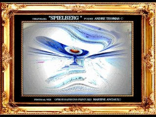 ©SPIELBERG POEME THOMAS ANDRE PHOTOS DU WEB PHOTOS-PEINTURES MARTINE ANCIAUX©