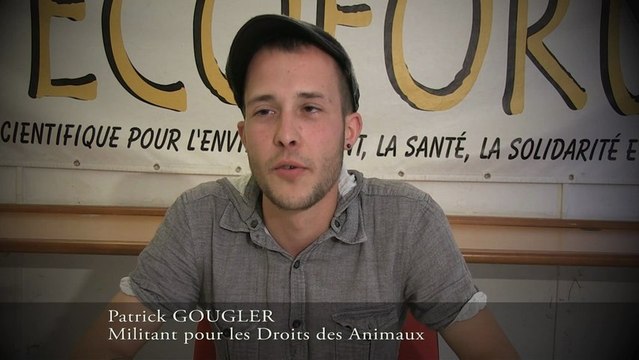 Patrick Gougler, Militant pour les Droits des Animaux. VENEZ NOMBREUX le 25 Mai à 14h aux Réformés POUR LES DROITS DES ANIMAUX