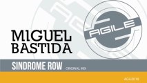 Miguel Bastida - Sindrome Row (Original Mix) [Agile Recordings]