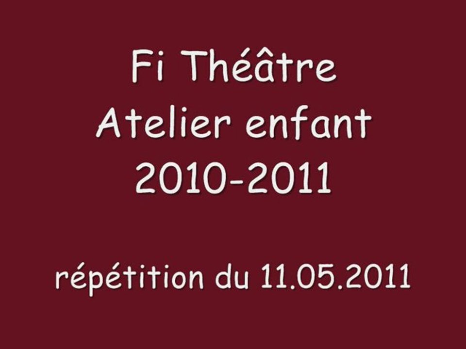 Fi Théâtre Atelier enfant 2010/2011 Répétition