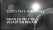 AGDE - SETE - 2013 - Sébastien DENAJA, députe de l'Hérault,  sur RADIO PAYS D'HERAULT : PAROLES POLITIQUE avec Adrien DELGRANGE et Didier DENESTEBE