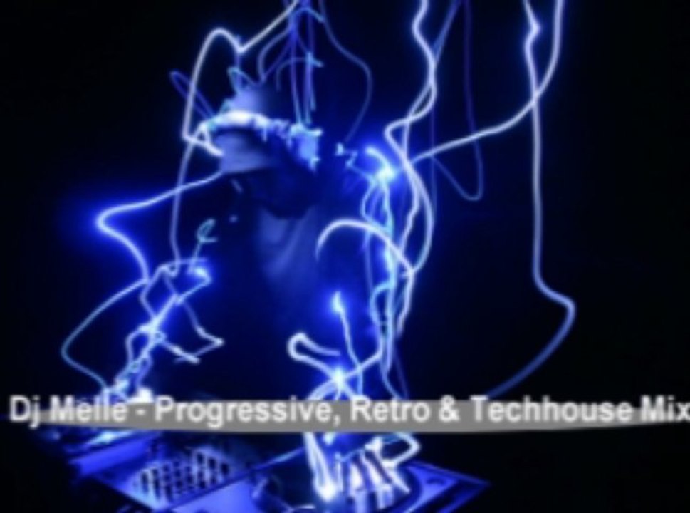 Dj Melle - Progressive, Retro & Techhouse Mix Part 1