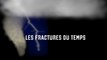 Teaser 2 Les Fractures du Temps Episode 1 Hors du Temps