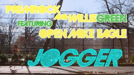 PremRock & Willie Green feat. Open Mike Eagle - "Jogger"