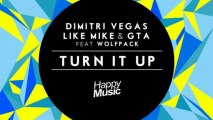 Dimitri Vegas & Like Mike , GTA feat Wolfpack - Turn It Up (Original Mix)