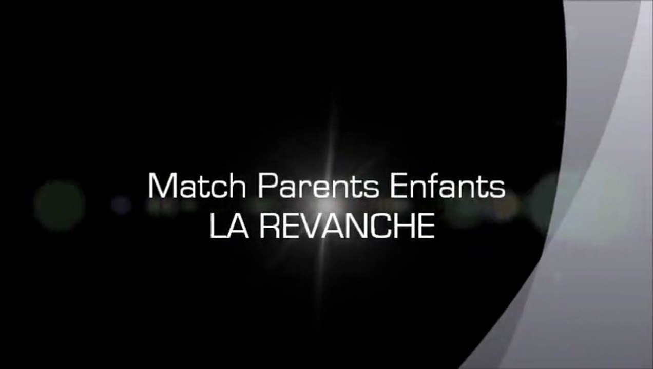 Match parents enfants - LA REVANCHE