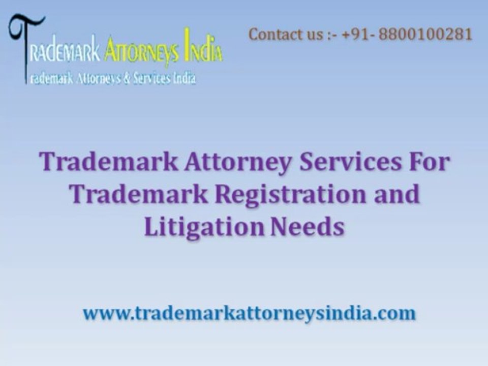 Trademark Attorney Services For Trademark Registration and Litigation Needs (+91- 8800100281)