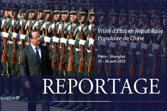 REPORTAGE Visite d'État en République Populaire de Chine