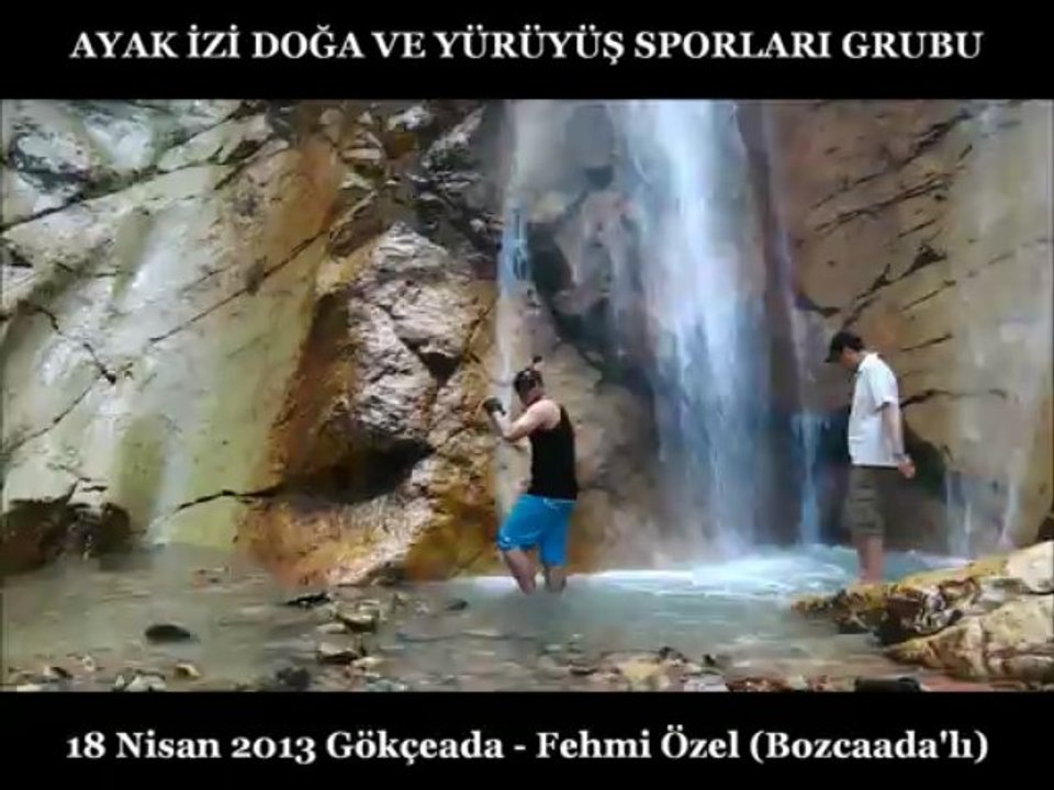 AYAK İZİ GRUBU-Gökçeada Gezisi-ŞELALEDE ''Fehmi ÖZEL''