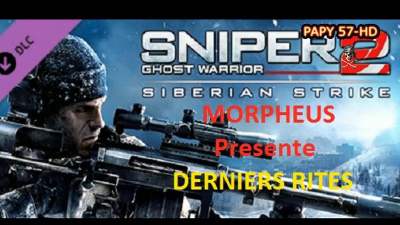 Sniper Ghost Warrior 2.Derniers Rites.Playthroug