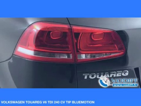VODIFF : VOLKSWAGEN OCCASION ALSACE : VOLKSWAGEN TOUAREG V6 TDI 240 CV TIP BLUEMOTION NOUVEAU MODELE
