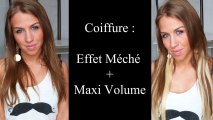Coiffure : Effet Méché + Maxi Volume