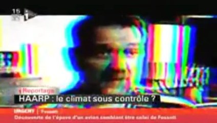 54 - HAARP - Le climat sous controle - I Télé