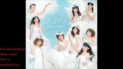 Morning Musume - Give Me Love