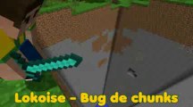Bug de Chunks [Parodie Minecraft] -Lokoise-