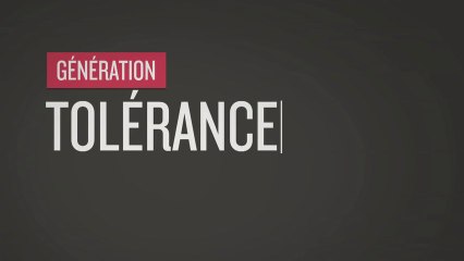 Génération Quoi - Tolérance