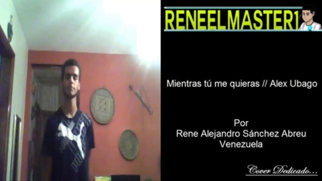 Mientras tu me quieras Alex Ubago COVER Rene Abreu