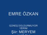 EMRE ÖZKAN - GÜNEŞ DOLDURMUYOR YERİNİ