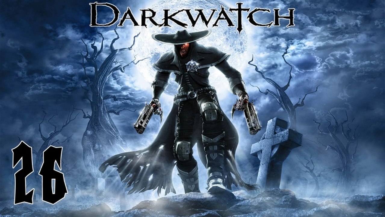 Let's Play Darkwatch - #26 - Nacht der Entscheidung
