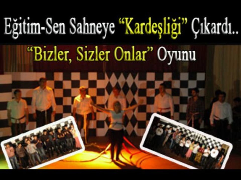 Siirt Eğitim-Sen "Kardeşliği" "Biz, Siz, Onlar" Sahneye Çıkardı