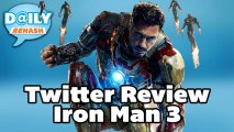 Twitter Reviews of Iron Man 3 | DAILY REHASH | Ora TV