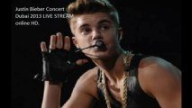 Justin Bieber Concert Dubai 2013 LIVE STREAM