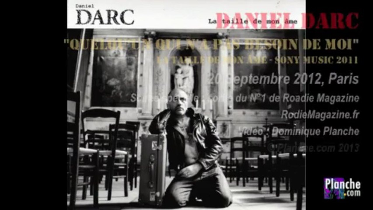 Daniel Darc chante "Quelqu'un qui  n'a pas besoin de moi" - Septembre 2012