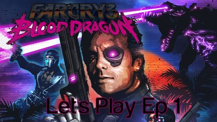 Far Cry 3 Blood Dragon Let's Play Ep 1