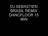 DJ SEBASTIEN BRASIL REMIX 15 MIN