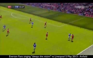 Everton Fans singing "always the victim" vs Liverpool 5 May 2013 - Anfield