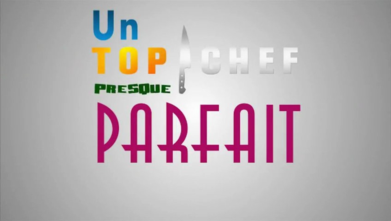 Un Top Chef  Presque Parfait  (parodie)