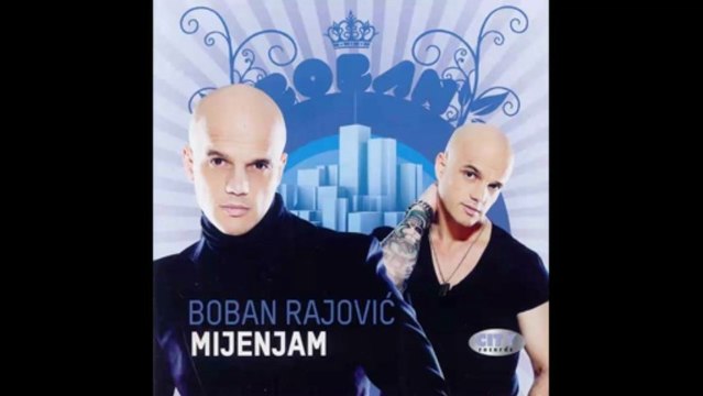 Boban Rajovic - Mijenjam - (Audio 2010) HD