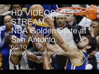 Watch Live Stream NBA Golden State at San Antonio Game 2