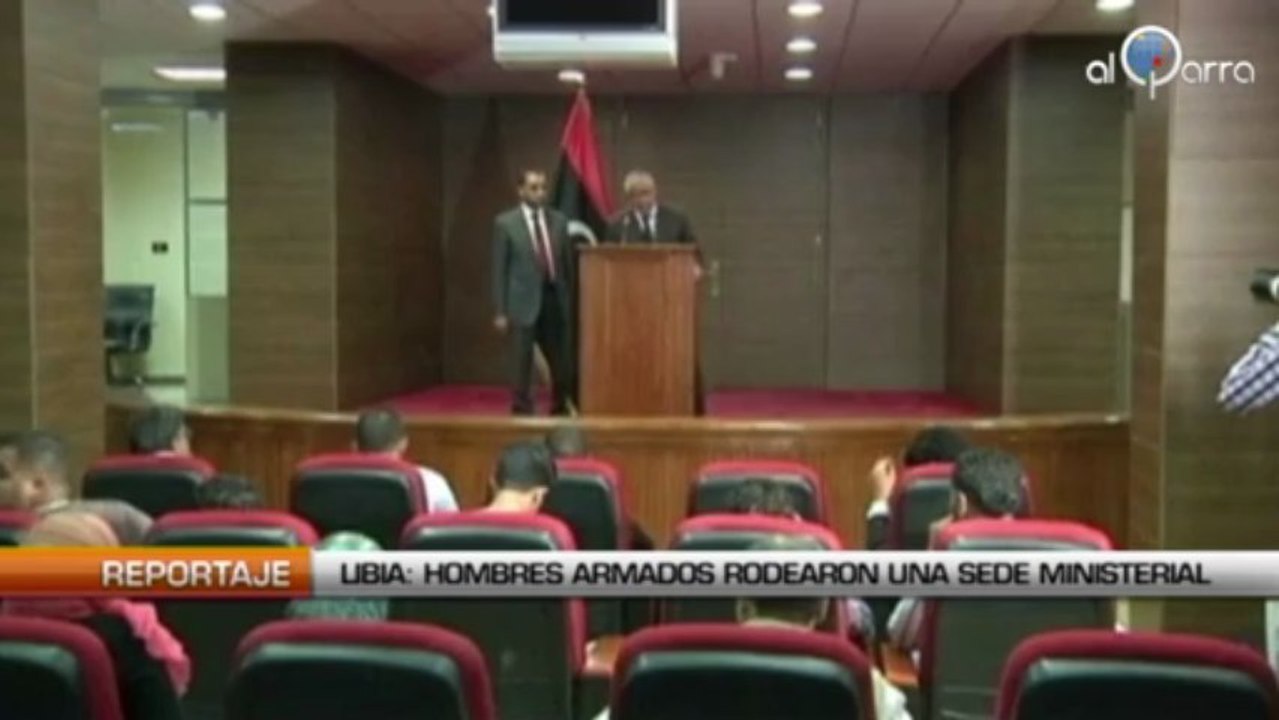Libia: Hombres armados rodearon una sede ministerial