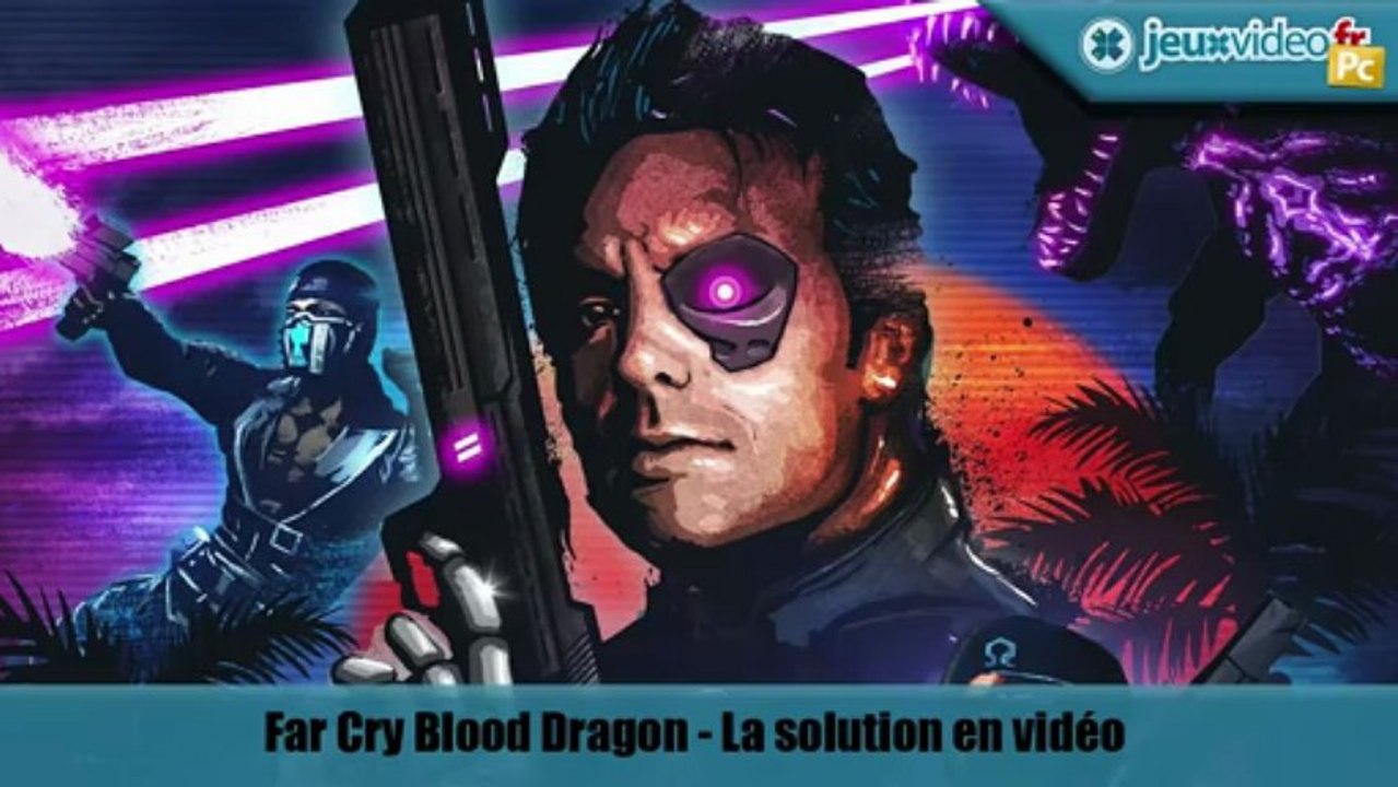 Far Cry 3 : Blood Dragon - Trucs et astuces - VHS #12