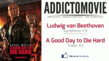 A Good Day to Die Hard - Trailer #2 Music #1 (Ludwig van Beethoven - Symphony n°9)