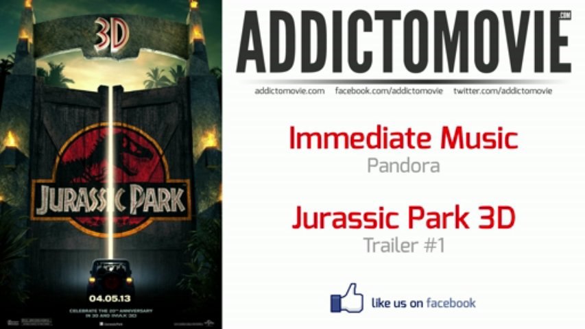 Jurassic Park 3D - Trailer #1 Music #2 (Immediate Music - Pandora) - video  Dailymotion