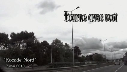 "Tourne avec moi", Rocade nord, 7 mai 2013