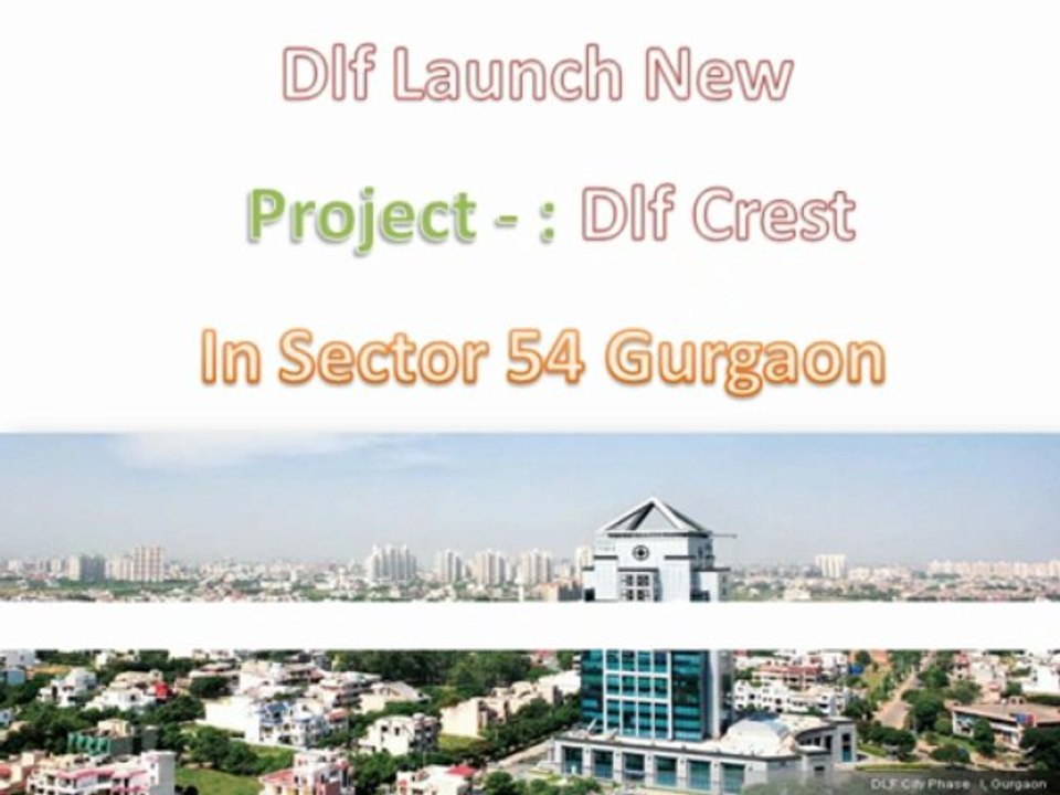 Dlf The Crest Dlf Crest Gurgaon 9910007460 Dlf Crest Sector 54  Dlf The Crest Sector 54 Gurgaon