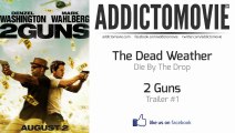 2 Guns - Trailer #1 Music #1 (The Dead Weather - Die By The Drop)