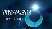 CAP d'AGDE - 2013 - La découverte des vins fait escale à VINOCAP du 9 au 11 mai 2013