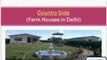 Country Side offers 1008 sq yard Farm Houses in Delhi at Reasonable Price.