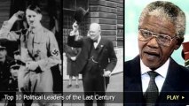 Top 10 Influential Political Leaders of the Last Century